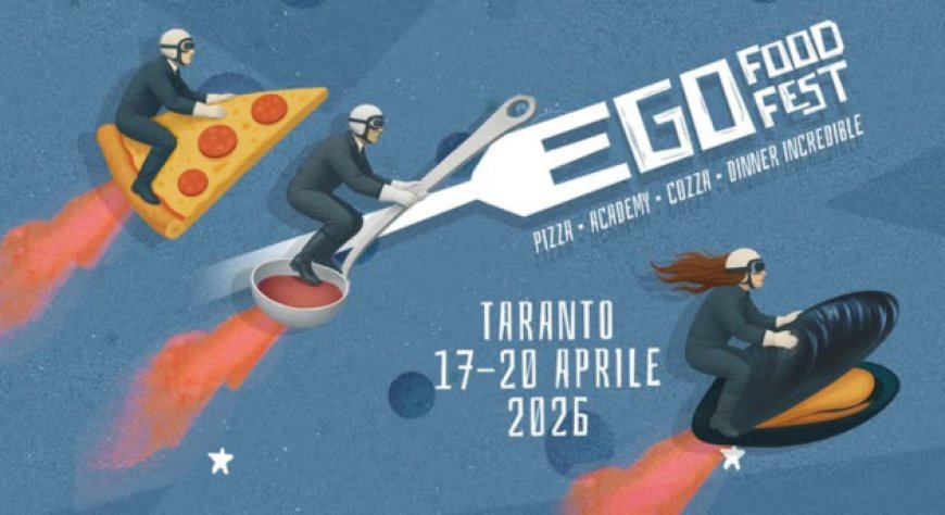 EGO Food Fest 2026:  Taranto diventa capitale mediterranea del gusto e della sostenibilità