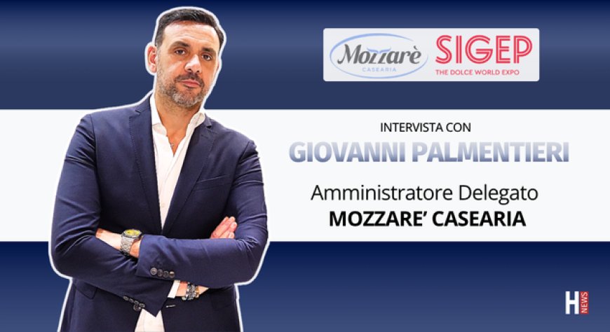HorecaTv a Sigep 2026. Intervista con Giovanni Palmentieri di Mozzarè Casearia