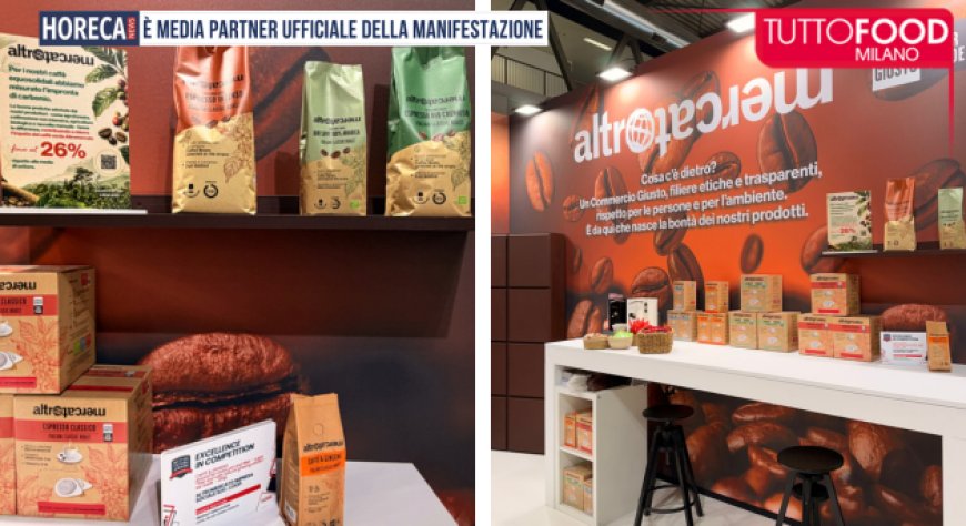 Altromercato a TUTTOFOOD per la prima volta: focus su filiere etiche e nuove referenze