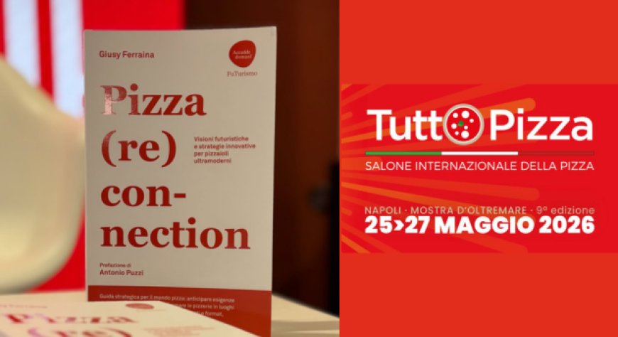 Pizza (Re)connection: il manuale che mancava per fare impresa con la pizza