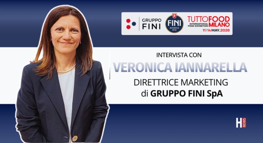HorecaTv a Tuttofood 2026. Intervista con  Veronica Iannarella di Gruppo Fini SpA