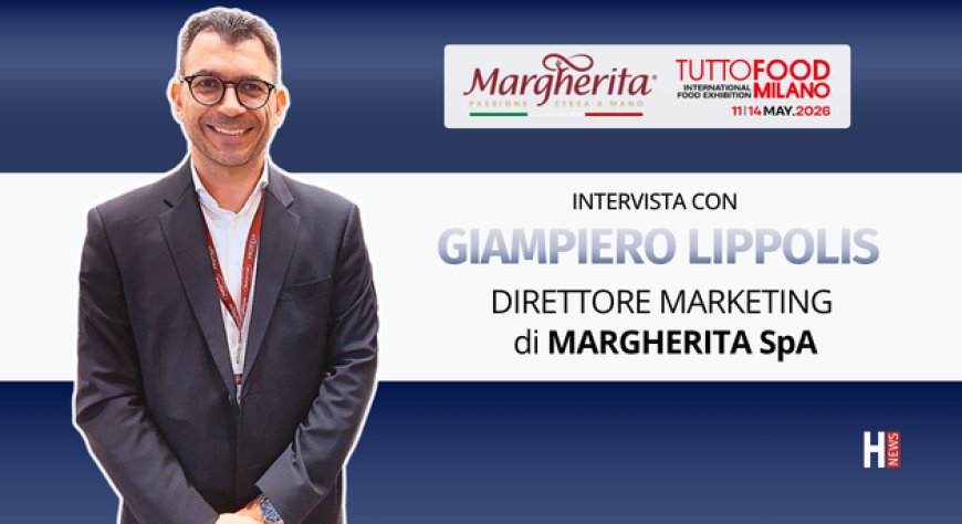 HorecaTv a Tuttofood 2026. Intervista con Giampiero Lippolis di Margherita SpA
