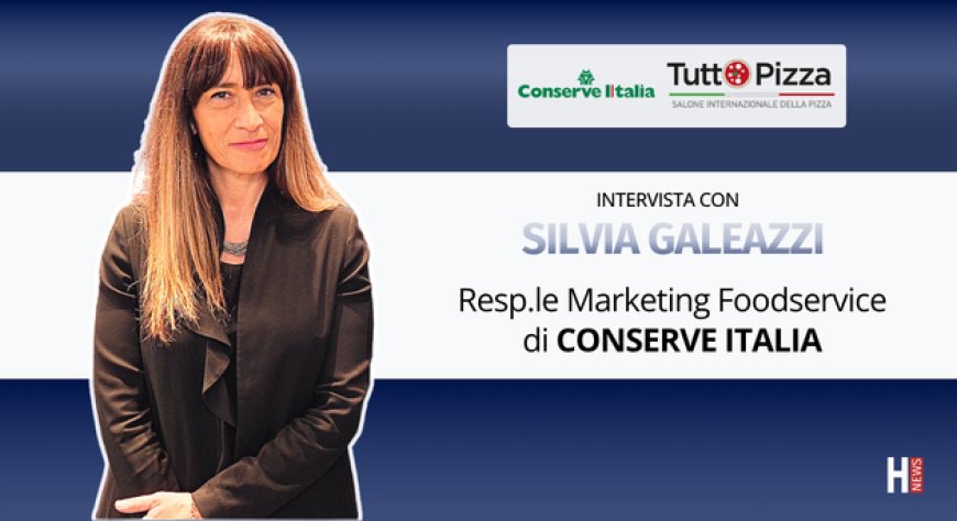 HorecaTv a Tuttopizza 2026. Intervista con Silvia Galeazzi di Conserve Italia
