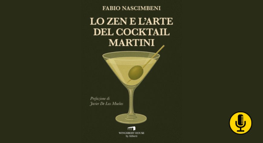 Lo Zen e l’arte del cocktail Martini: intervista a Fabio Nascimbeni