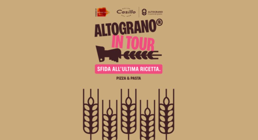 Molino Casillo presenta la nuova edizione di Altograno® in Tour