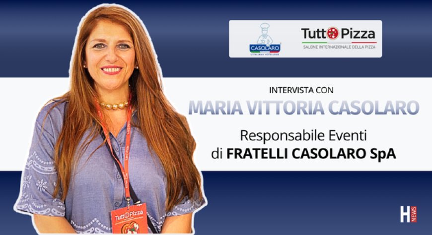 HorecaTv a Tuttopizza 2026. Intervista con F.lli Casolaro SpA
