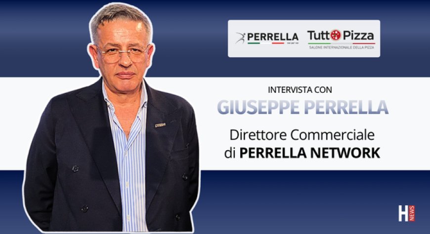 HorecaTv a Tuttopizza 2026. Intervista con Giuseppe Perrella di Perrella Network