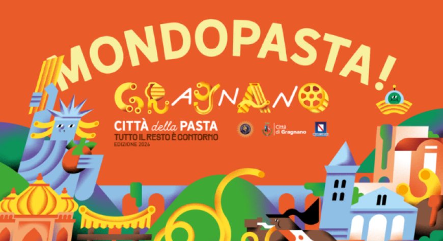 Gragnano Città della Pasta 2026 unisce gastronomia e culture dal mondo