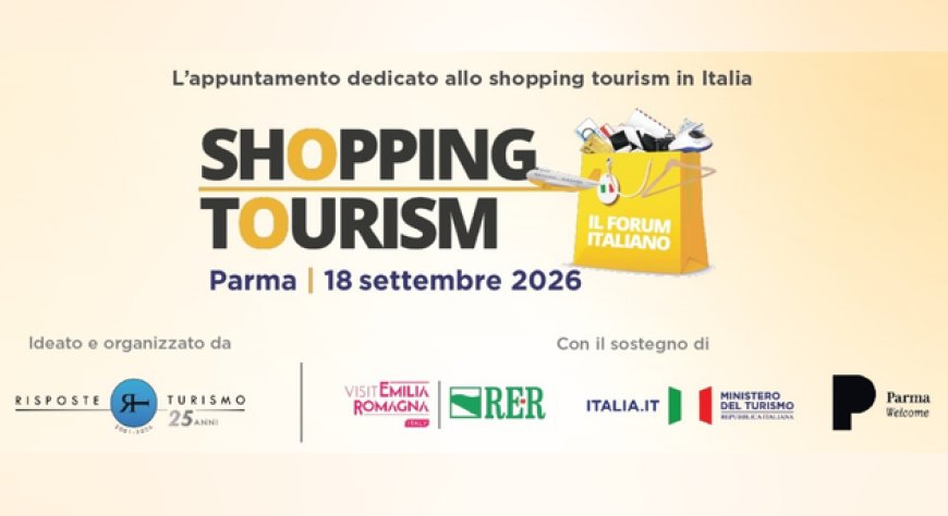Shopping Tourism 2026, a Parma il forum sulle prospettive del settore
