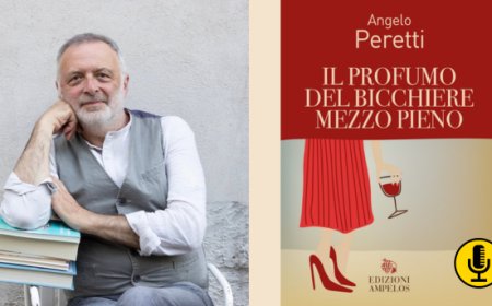 ''Il profumo del bicchiere mezzo pieno''. Angelo Peretti racconta il vino, la vita e un’idea di felicità