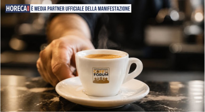 International Coffee Forum: due giorni a Napoli tra cultura e filiera del caffè