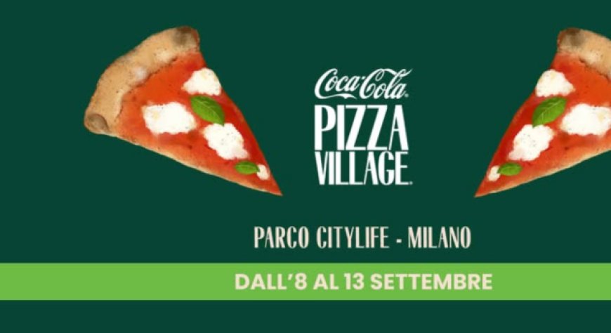 Coca-Cola Pizza Village Milano 2026: cosa prevede la seconda giornata a CityLife