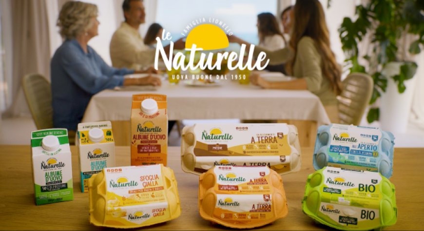 Le Naturelle lancia una nuova campagna sul ruolo dell’uovo nella vita quotidiana