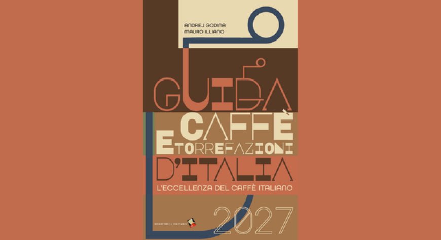 Guida dei Caffè e delle Torrefazioni d’Italia 2027: tutti i nomi della nuova edizione