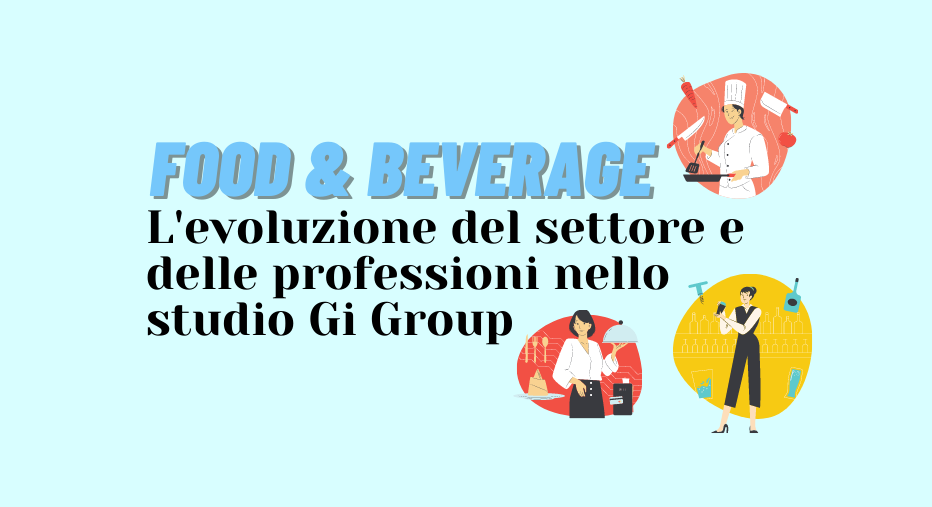 Food & Beverage. L'evoluzione del settore e delle ...