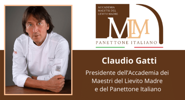 Claudio Gatti alla guida dell'Accademia dei Maestri del Lievito Madre e Panettone Italiano