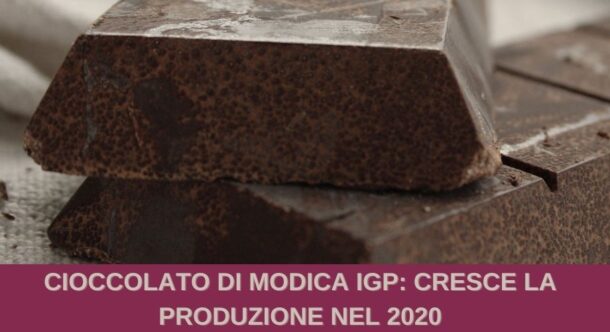Cioccolato di Modica IGP: cresce la produzione nel 2020