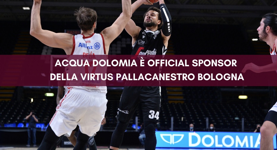 Acqua Dolomia è official sponsor della Virtus Pallacanestro Bologna