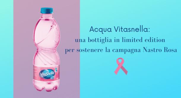 Acqua Vitasnella: una bottiglia in limited edition per sostenere la campagna Nastro Rosa