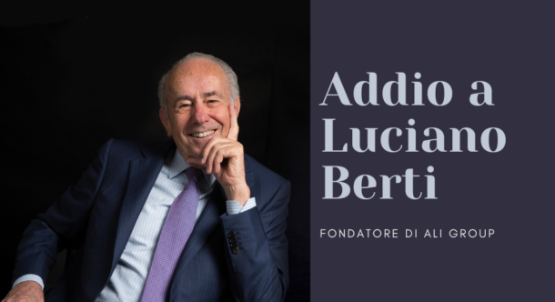 Addio a Luciano Berti, fondatore di Ali Group
