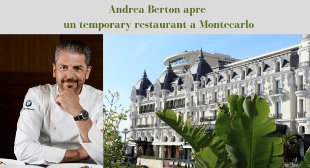 Andrea Berton apre un temporary restaurant a Montecarlo