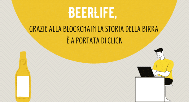 BeerLife, grazie alla blockchain la storia della birra è a portata di click