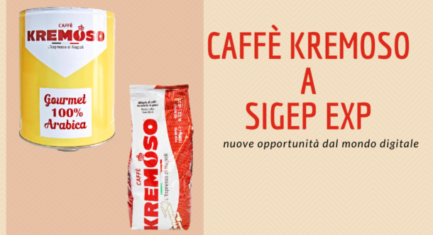 Caffè Kremoso a Sigep Exp: nuove opportunità dal mondo digitale