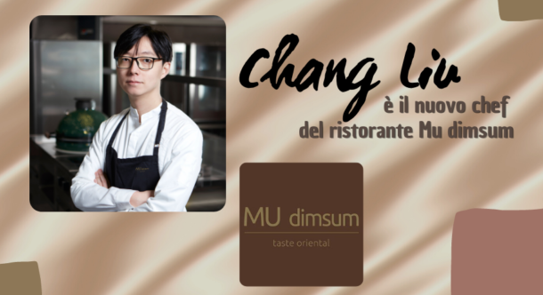 Chang Liu è il nuovo chef del ristorante Mu dimsum