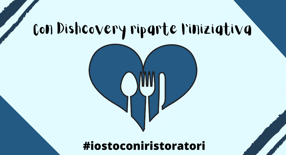Con Dishcovery riparte l'iniziativa #iostoconiristoratori