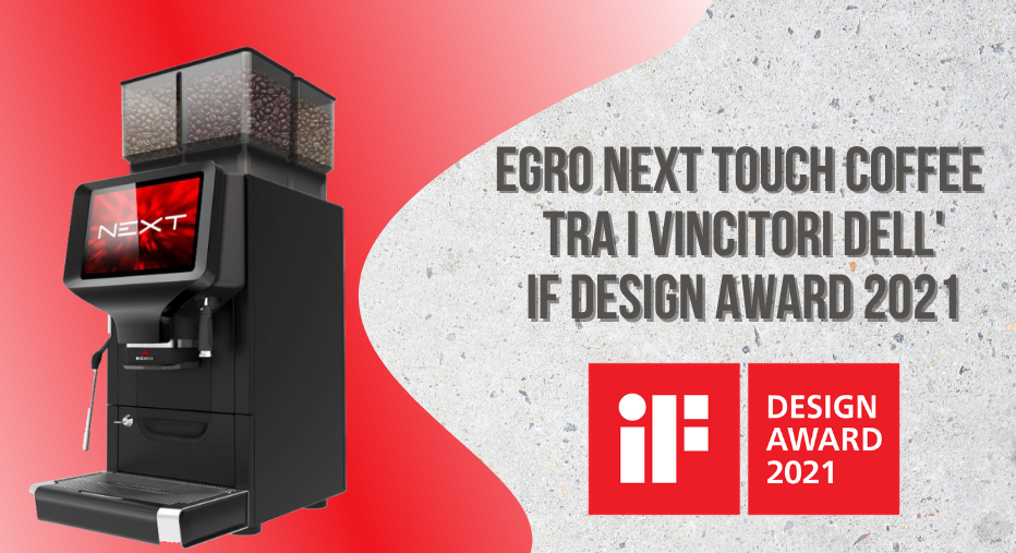 Egro Next Touch Coffee tra i vincitori dell'iF Design Award 2021