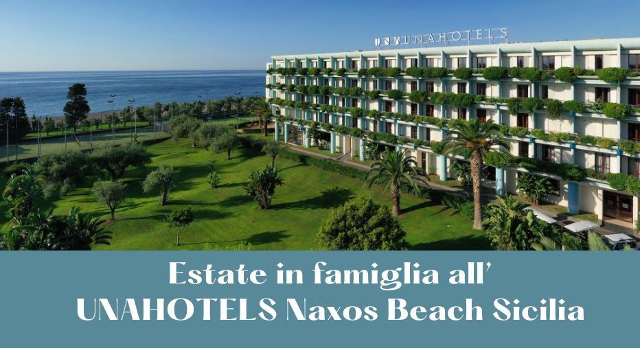 Estate in famiglia all’UNAHOTELS Naxos Beach Sicilia
