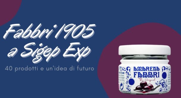 Fabbri 1905 a Sigep Exp: 40 prodotti e un'idea di futuro