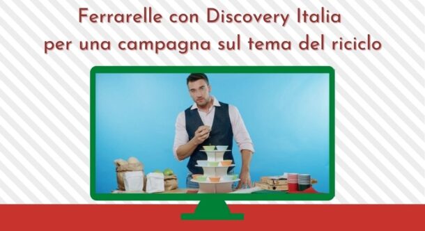 Ferrarelle con Discovery Italia per una campagna sul tema del riciclo