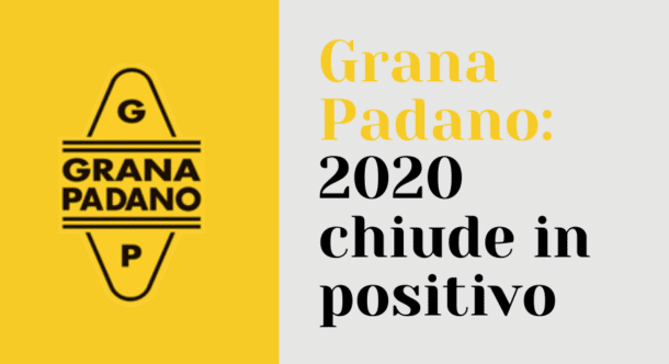 Grana Padano: 2020 chiude in positivo