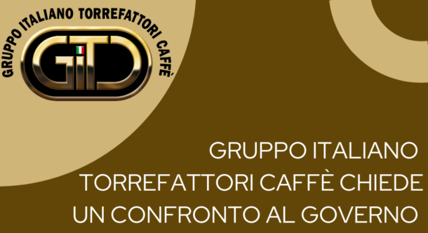 Gruppo Italiano Torrefattori Caffè chiede un confronto al Governo