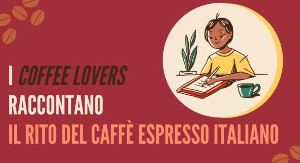 I coffee lovers raccontano il rito del caffè espresso italiano