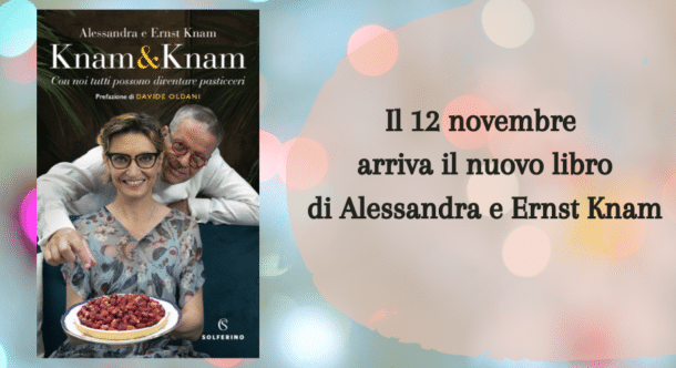 Il 12 novembre arriva il nuovo libro di Alessandra e Ernst Knam