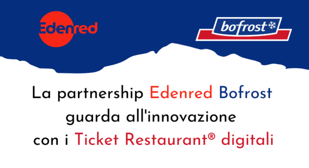 La partnership Edenred Bofrost guarda all'innovazione con i Ticket Restaurant® digitali