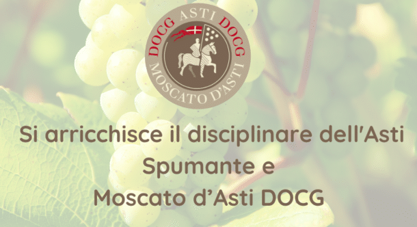 Si arricchisce il disciplinare dell'Asti Spumante e Moscato d’Asti DOCG