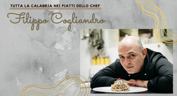 Tutta la Calabria nei piatti dello chef Filippo Cogliandro