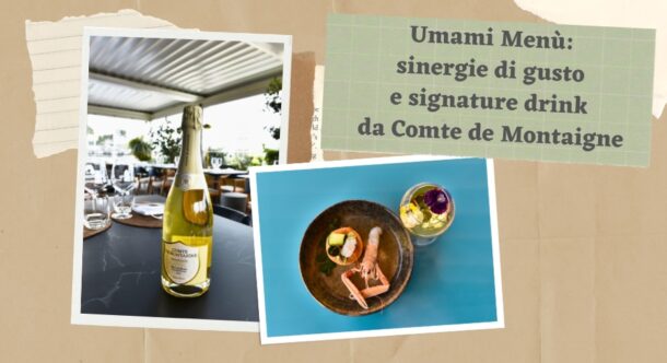 Umami Menù: sinergie di gusto e signature drink da Comte de Montaigne