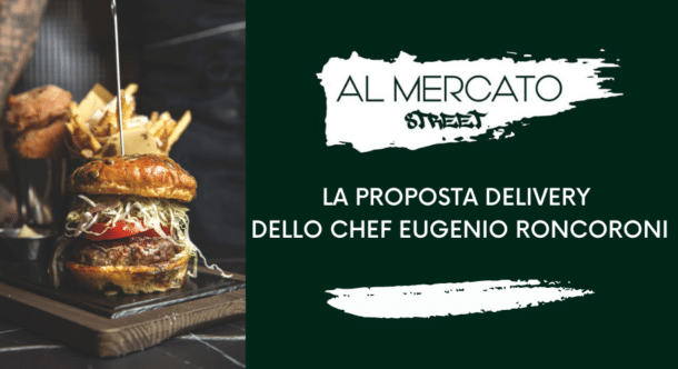 Al Mercato Street, la proposta delivery dello chef Eugenio Roncoroni