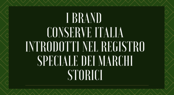 I brand Conserve Italia introdotti nel Registro speciale dei marchi storici