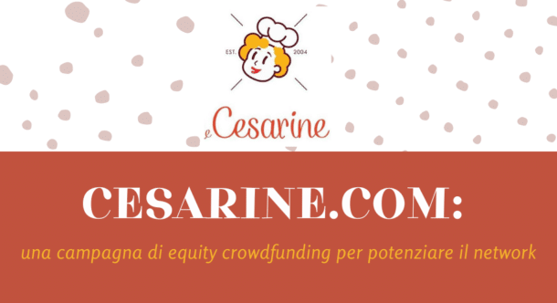 Cesarine.com: una campagna di equity crowdfunding per potenziare il network