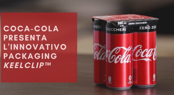 Coca-Cola presenta l'innovativo packaging KeelClip™