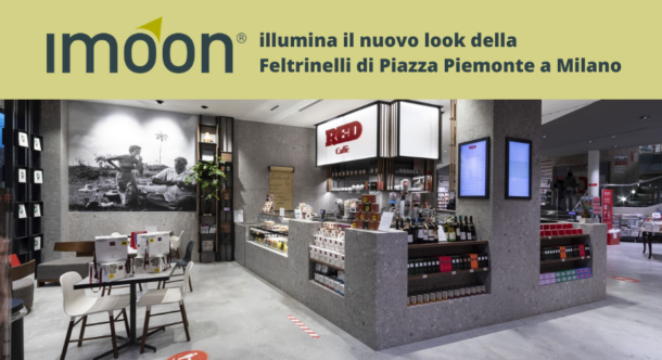 Imoon illumina il nuovo look della Feltrinelli di Piazza Piemonte a Milano