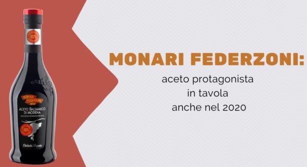 Monari Federzoni: aceto protagonista in tavola anche nel 2020
