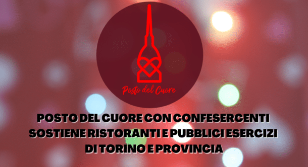Posto del Cuore e Confesercenti sostiene ristoranti e pubblici esercizi di Torino e provincia