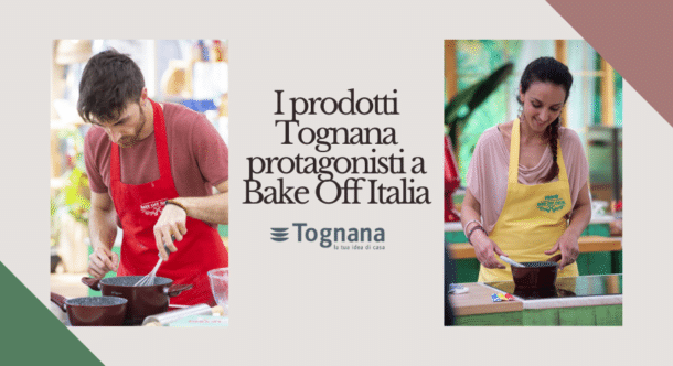 I prodotti Tognana protagonisti a Bake Off Italia