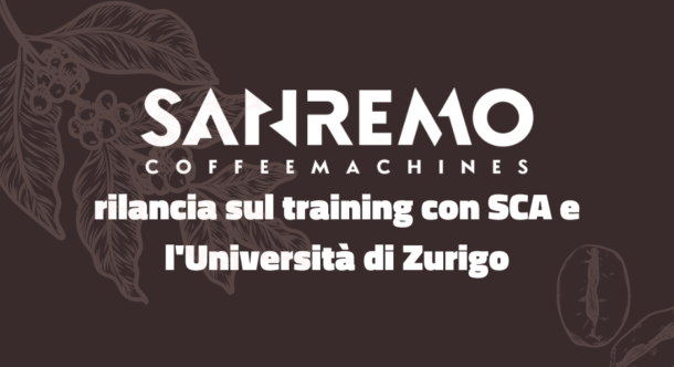 Sanremo Coffee Machines rilancia sul training con SCA e l'Università di Zurigo